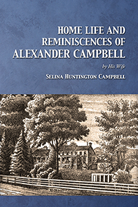 Home Life and Reminiscences of Alexander Campbell (cover)