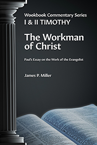 The Workman of Christ (Workbook Commentary Series: I & II Timothy) (cover)
