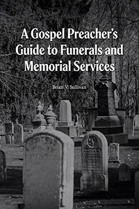 A Gospel Preacher’s Guide to Funerals and Memorial Services (cover)
